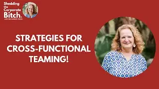 Effective Strategies for Cross Functional Teamwork