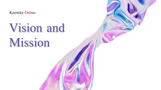 Keertika Online Vision & Mission