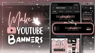 How To Make An Aesthetic YouTube Channel Banner
