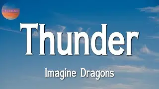 🎶🎶 Imagine Dragons - Thunder (Lyrics)
