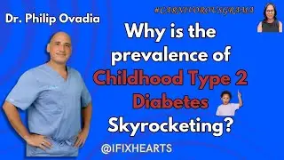 The Alarming Rise of Type 2 Diabetes in Children. @IFixHearts Dr. Ovadia #Speaks!