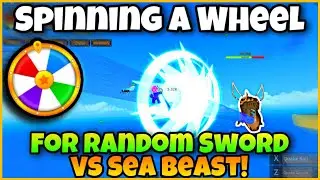 Wheel Decides What Sword I Use VS Sea Beast! | King Legacy