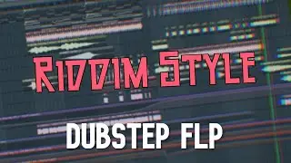 [Free FLP] Riddim Style | Dubstep Project
