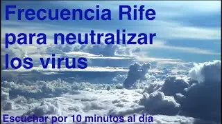 Frecuencia Rife para neutralizar los virus