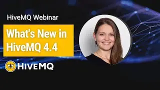Webinar: What's New in HiveMQ 4.4?
