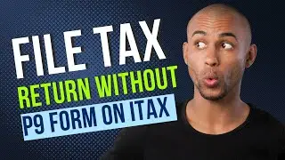 HOW TO FILE INCOME TAX RETURN WITHOUT P9 FORM OR WITH P9 FORM ON ITAX IN KENYA | ITR BYE TO EXCEL