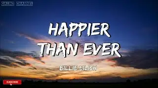 Billie Eilish - Happier Than Ever Lyrics