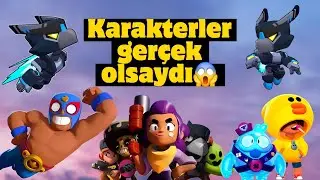 BRAWL STARS KARAKTERLER GERÇEK OLSAYDI ? 😱 (PART 1) #brawlstars