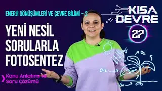 8. Sınıf Fen Bilimleri Enerji Dönüşümleri ve Çevre Bilimi 2: Fotosentez | Lightboard’da Ders #27
