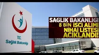 SAĞLIK BAKANLIĞI 8.000 İŞÇİ ALIMI-İŞKUR NİHAİ LİSTEYE NASIL ULAŞILIR? (07.03.2024)