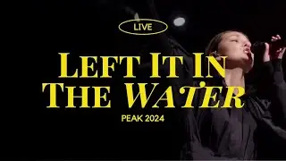 PEAK Choir 2024 - Left It In The Water