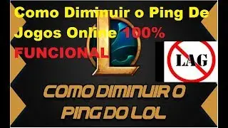 Como Diminuir o Ping De Jogos Online LOL