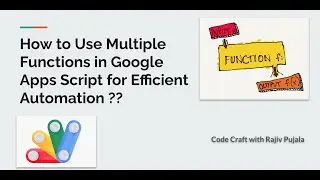 13. How to Use Multiple Functions in Google Apps Script for Efficient Automation