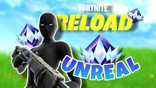 Reaching UNREAL In Fortnite Reload!