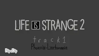 Life is Strange 2 / Phoenix - Lisztomania ( Gameplay intro soundtrack ) animation