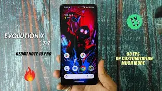 Evolution X 7.7 On Redmi Note 10 Pro With QPR2 Changes