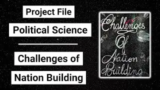Challenges of Nation Building | Dark Edition | Political Science Project File🔥