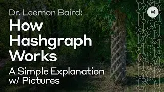 Dr. Leemon Baird: How Hashgraph Works - A Simple Explanation w/ Pictures
