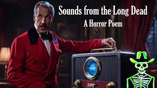 Sounds from the Long Dead (horror poem)