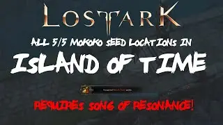 ALL [5/5] Island of Time Mokoko Seeds Locations In Lost Ark