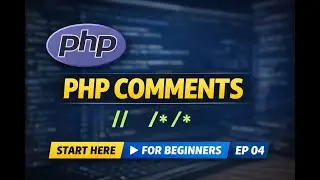 PHP Comments Explained | Single & Multi-Line Comments