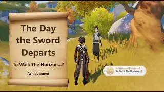 [Genshin Impact] The Day the Sword Departs - "To Walk The Horizon...?" Achievement.