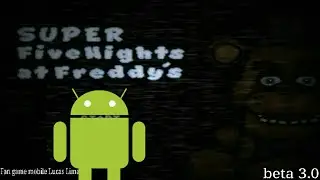 Super FNaF Android Beta (Gameplay+Download!)
