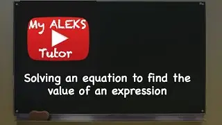 Solving an equation to find the value of an expression