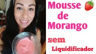 #Mousse de #Morango - Sem Liquidificador