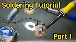 Soldering Tutorial (Part 1)
