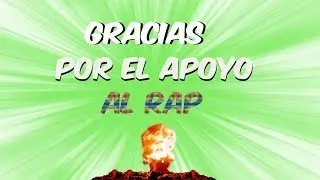 GRACIAS POR EL APOYO AL RAP EN EL CANAL/VIDEO DE AGRADECIMIENTO