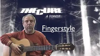 The Cure - A Forest-Fingerstyle Cover