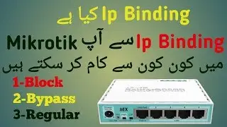 What is Ip Binding & How Work in Mikrotik Tutorial 14