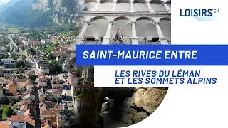 St Maurice - Une cité d’art et d’histoire