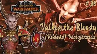 4K Total War:Warhammer III Realm of Chaos Valkia the Bloody (Kihívás) Végigjátszás #38