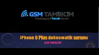 iPhone 6 Plus dokunmatik Sorunu