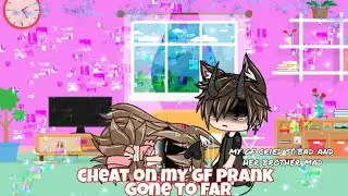 Cheating on my girlfriend prank revenge ||gone to far+45 sub 🥳||Gacha Life||