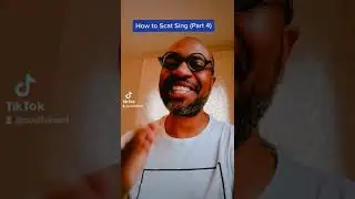 How to Scat Sing - Pt. 4 