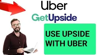 How to use upside With Uber 2024