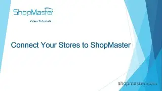 Connect Stores to ShopMaster