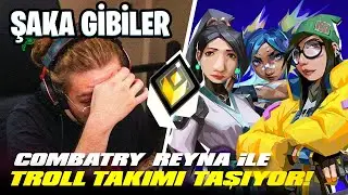 CombatRy REYNA alıp TROLL takımı TAŞIYOR! (Valorant)