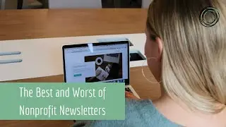 The Best and Worst of Nonprofit Newsletters