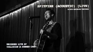 Spitfire (Acoustic) [Live from Collision: A Summer Camp] - WE ARE ONE