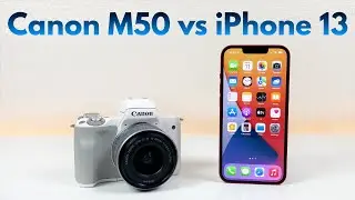 Canon M50 vs iPhone 13 - Who Will Win? (Photo/Video Quality Comparison)