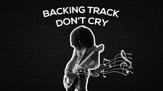Backing Track - Don't Cry - Guns N' Roses - para Guitarra (for Guitar)