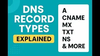 DNS Record Types Explained | A, CNAME, MX, TXT, NS & More (Beginner’s Guide)