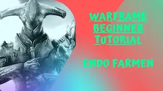 WARFRAME / BEGINNER TUTORIAL-  ENDO FARMEN