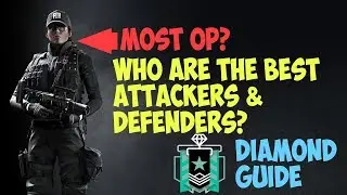 The Best Attacking and Defending Operators- Rainbow Six Siege (Diamond Guide)