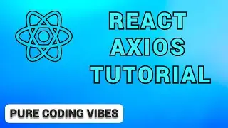 REACT JS Axios Slow Paced Tutorial - Pure Coding Vibes