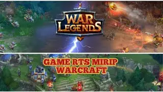Game mirip Warcraft, War Legends Mobile RTS